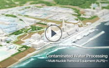 Contaminated Water Processing [Multi-Nuclide Removal Equipment (ALPS)]